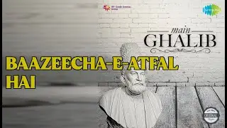 Baazeecha-e-atfal Hai | Main Ghalib | Jagjit Singh Songs | nan