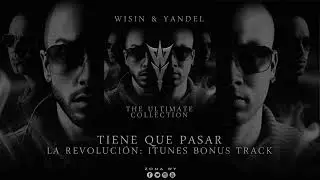 Wisin & Yandel - Tiene Que Pasar