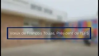Vœux de François Toujas, président de l'EFS