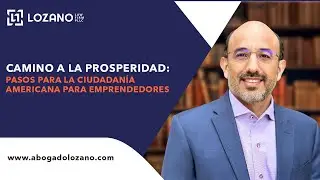 Camino a la Prosperidad: Pasos para la Ciudadanía Americana para Emprendedores