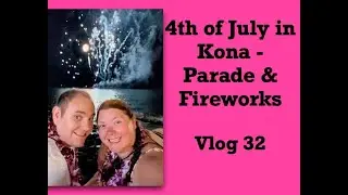 The Perfect 4th of July in Kona - Shave Ice, Parade, Fireworks, Mantas - Last Day Hawaii Vlog #32