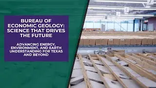 Bureau of Economic Geology - Advancing Energy, Environment, and Economic Resilience