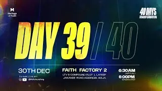 HOFCHURCHNG | DAY 39 - MORNING SESSION | 40 DAYS OF TRANSFORMATION 2025 | 30TH DECEMBER 2025