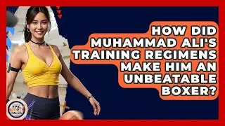 How Did Muhammad Ali's Training Regimens Make Him An Unbeatable Boxer? - Epic Sports Tales
