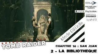 SHADOW OF TOMB RAIDER - Chap10 - 2 La bibliothèque - San Juan (Mode Difficile)