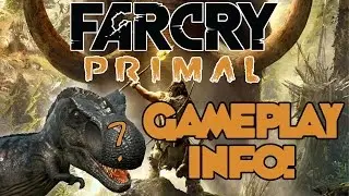 Far Cry Primal - Gameplay and Trailer Information! Location,  dinosaurs!? & more in Far Cry Primal