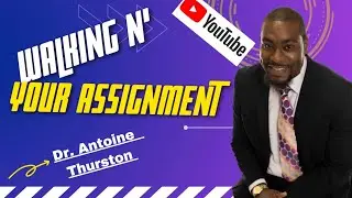Walking in Your Assignment