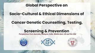 Global perspective on ELSI and Cancer Genetic Counselling and Testing