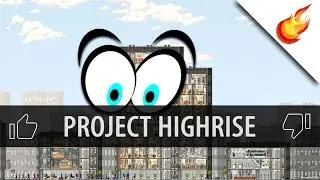 Project Highrise - First Impressions