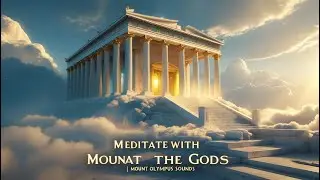 Greek Mythology Meditation &ndash; Ambient Music of Mount Olympus