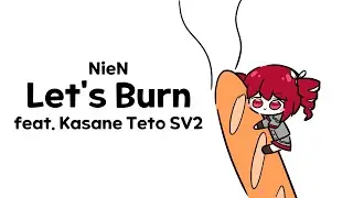 [Cover] NieN - Let's Burn | feat. 重音テト SV2