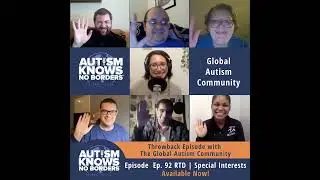 Special Interests, with the Global Autism Community | TBT