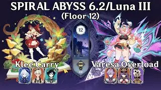 Klee Carry & Varesa Overload | Spiral Abyss 6.2/Lunar III (36*) Genshin Impact