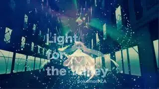 Light for the Valley / 光の谷へ - Pok&eacute;mon ZA Fan Music