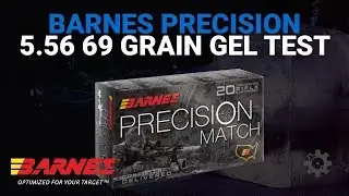 Barnes Precision 556 69 GR OTM | Gel Test