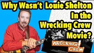 Почему легендарного гитариста Луи Шелтона нет в документальном фильме «Wrecking Crew»?
