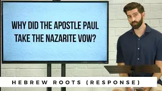 Why did Paul take the Nazarite Vow... and seem to follow other Jewish practices?