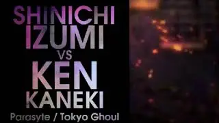 Death Battle Fan Made Trailer: Shinichi Izumi VS Ken Kaneki (Parasyte VS Tokyo Ghoul)