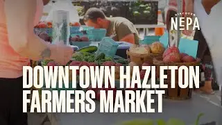 Downtown Hazleton Farmers Market | Hazleton, PA