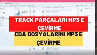 Track Par&ccedil;aları Mp3'e &Ccedil;evirme - Cda Dosyalarını Mp3'e &ccedil;evirme -Track Cd Mp3 &Ccedil;evirme