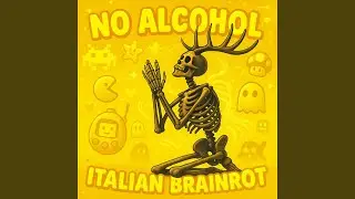 No Alcohol IItalian Brainrot (Slowed)