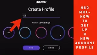 HBO Max- How To Set Up a New Account Profile 2020