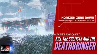 Maker's End: Kill the Cultists & the Deathbringer - Horizon Zero Dawn | New Game Plus Ultra Hard PS4