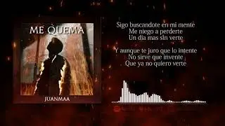 Juanmaa - Me Quema (Prod.Tadu Vazquez)