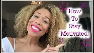 How To Stay Motivated! 5 Top Tips from Presenter, Ria Hebden