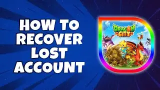 Как восстановить утерянный аккаунт Dragon City (самый простой способ)