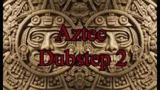 Kironet - Aztec Dubstep 2