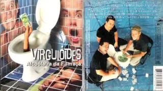 VIRGULÓIDES-SÓ PRA QUEM TEM DINHEIRO (1998)-FULL ALBUM