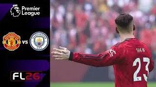 FL 26 | Premier League 25/26 | The Manchester Derby | Man United vs Man City | Realistic MODs | Game