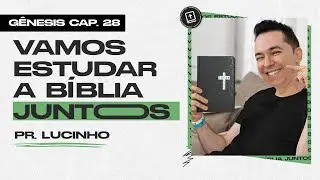 G&ecirc;nesis 28 | Pr. Lucinho