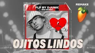 Bad Bunny - Ojitos Lindos | Dj Unic Remake | FL Studio 🔥