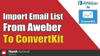 How To Import Email List From Aweber To ConvertKit- Complete Tutorial