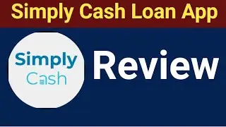Simply Cash Personal Loan App Review Real Or Fake