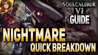 SoulCalibur 6 Guide Nightmare Quick Breakdown Tutorial with Keev