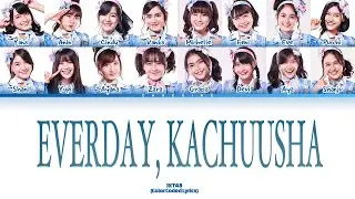 JKT48 &ndash; Everyday, Kachuusha Lyrics (Color Coded Lyrics)