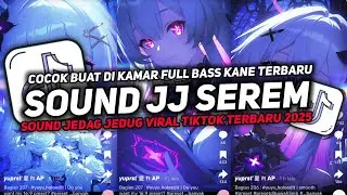 DJ SOUND JJ SEREM V14 FULL BASS GACOR KANE COCOK BUAT KAMAR MENGKANE VIRAL TIKTOK TERBARU 2025🎧