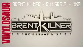 Brent Kilner | R U SRS | UKG