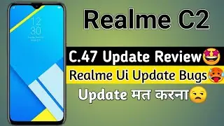 Realme C2 Realme Ui Stable Update Full Review | Realme C2 C.47 Update Details In Hindi |