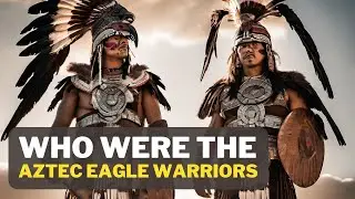 Soaring to Glory: Fun Facts About Aztec Eagle Warriors