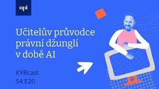 KYBcast: Učitelův průvodce právní džunglí v době AI | S4:E20