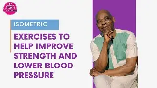 New Isometric Exercises &ndash; Boost Strength & Lower Blood Pressure!