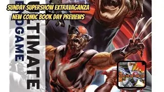 Sunday Supershow Extravaganza: New Comic Book Day Preview Show!!