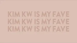 Kim Kardashian West | Kim KW is my Fave Intro!!!