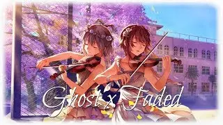 NightCore - Faded ✘ Ghost [Mashup]