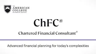 An Inside Look at the Chartered Financial Consultant&reg; (ChFC&reg;)