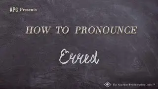 Как произносится Erred (примеры из реальной жизни!)